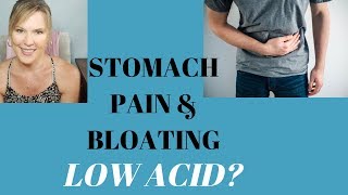 IS LOW STOMACH ACID CAUSING YOUR STOMACH PAIN AND BLOATING?