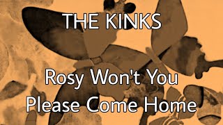 THE KINKS - Rosy Won&#39;t You Please Come Home (Lyric Video)