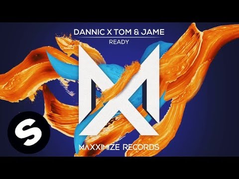 Dannic x Tom & Jame - Ready