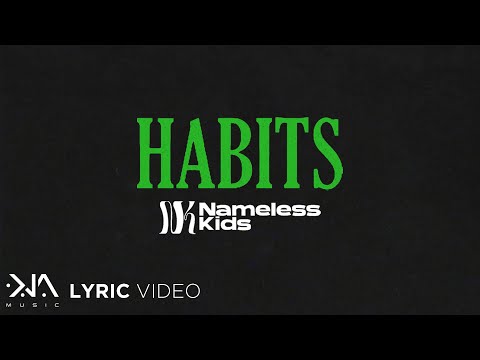 Habits - Nameless Kids (Lyrics)