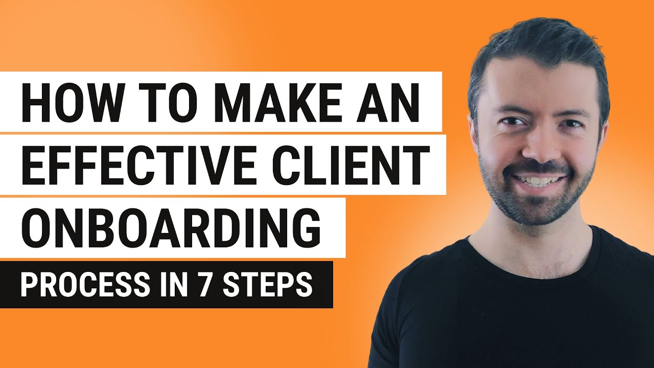 How To Make an Effective Client Onboarding Process in 7 Steps