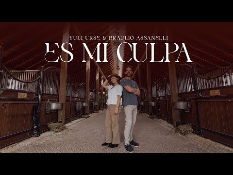 Es Mi Culpa - Yuli Urse & Braulio Assanelli (Videoclip Oficial)