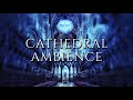 CATHEDRAL AMBIENCE | 1 HOUR of Calming Pipe Organ Music for Meditation, Study, and Sleep