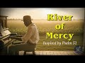 RIVER OF MERCY (Psalm 51 Blues) – Original Gospel Blues Song