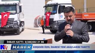 KIRŞEHİR ÖZEL İDARESİ YENİ ARAÇLARINI TANITTI