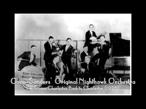 Coon-Sanders' Original Nighthawk Orchestra: I'm Gonna Charleston Back to Charleston (1925)