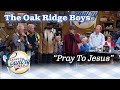 THE OAK RIDGE BOYS sing PRAY TO JESUS on LARRY'S COUNTRY DINER!