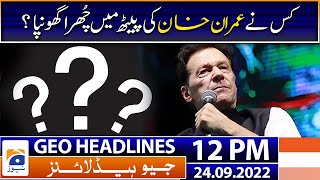 Geo News Headlines 12 PM - Imran Khan - Global Warming | 24 September 2022
