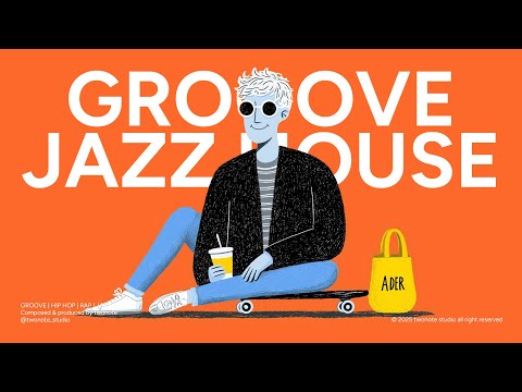 GROOVE | JAZZ HOUSE | HIP HOP BEAT | VOL.04 | Feel good focus chill house playlist