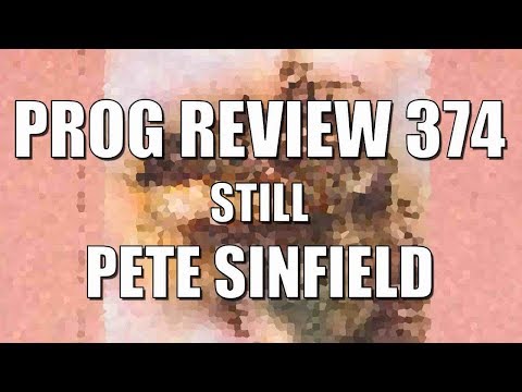 Prog Review 374 - Still - Pete Sinfield