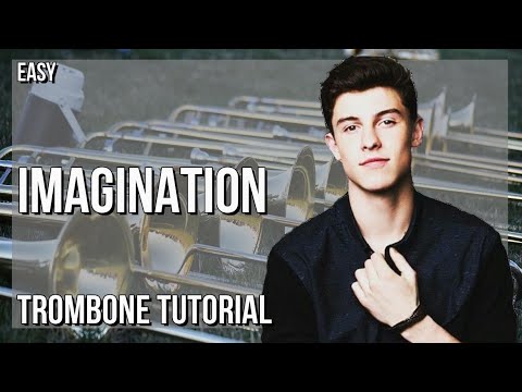 How to play Imagination by Shawn Mendes on Trombone (Tutorial)