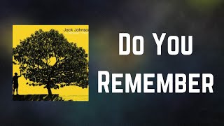 Jack Johnson - Do You Remember (Lyrics)