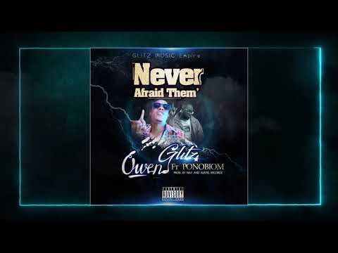 Owen Glitz Ft Ponobiom - Never Afraid Them. (Official Audio). #owenglitz #yaapono