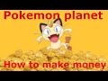 Pokemon Planet Best Way To Make Money Make Millions