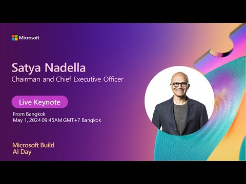 Microsoft Chairman and CEO Satya Nadella Live Keynote from Build AI Day Thailand