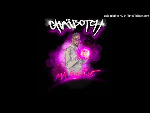 Chaibotch - Ma Dulciné ( 14/30 )