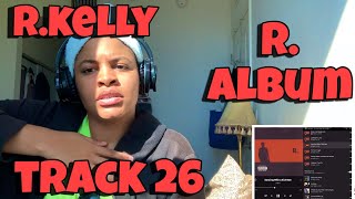 R.KELLY “ R.ALBUM REACTION TRACK 26 “ DANCING WITH A RICH MAN “