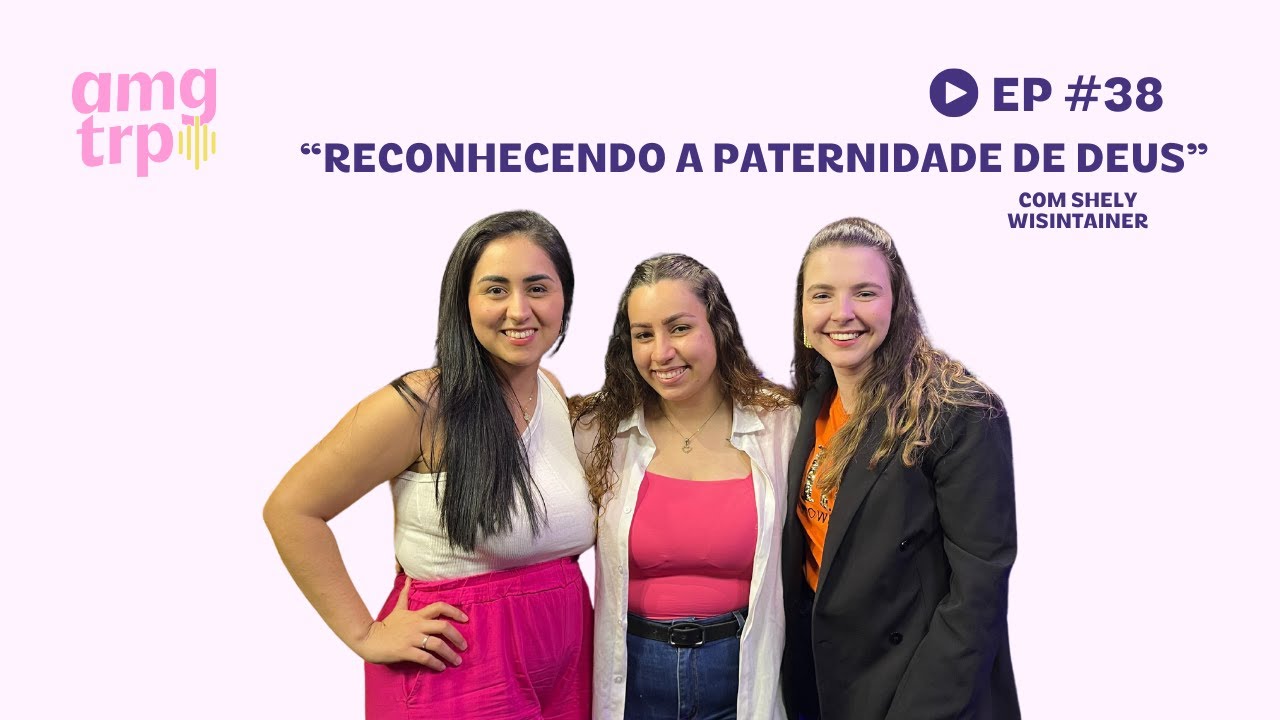 Reconhecendo a paternidade de Deus #38