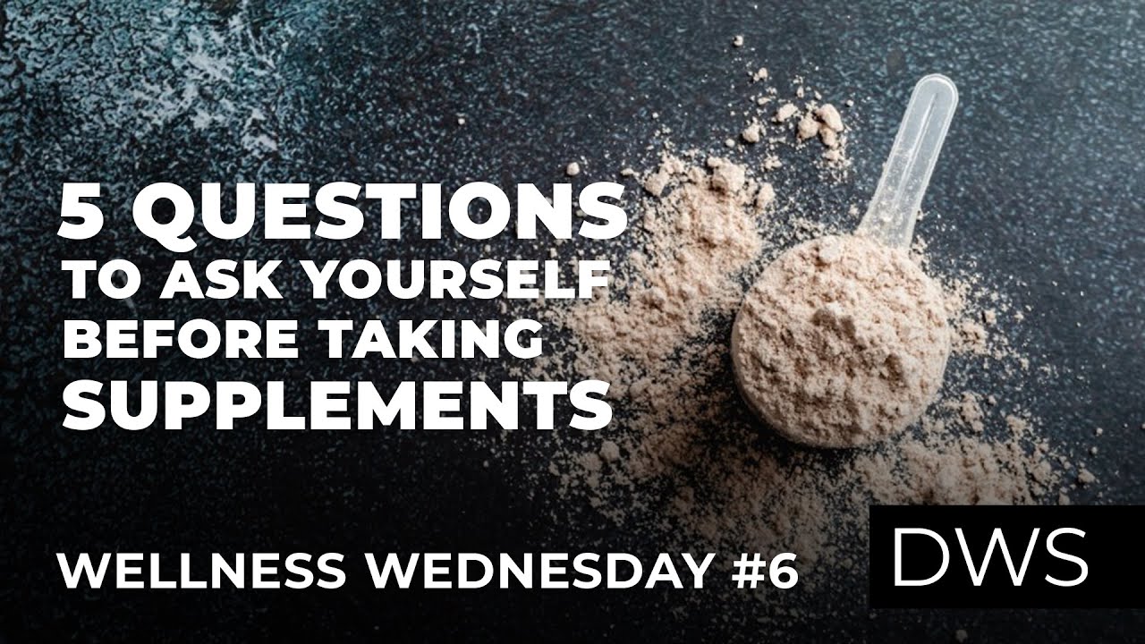 5 Questions to Ask Yourself before Taking Supplements | Wellness Wednesday #6