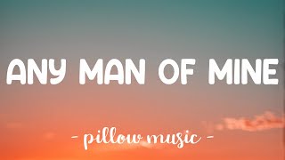 Any Man Of Mine - Shania Twain (Lyrics) 🎵