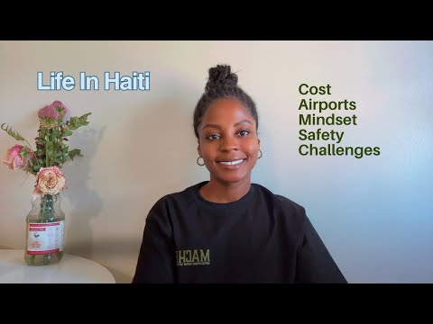 Life in Haiti: Cost, Airports, Mindset & Reality