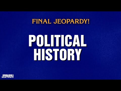Political History | Final Jeopardy! | JEOPARDY!