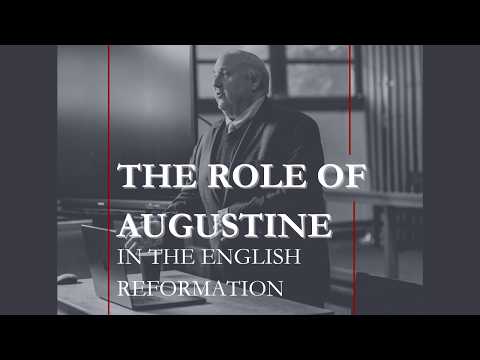 The Role of Augustine in the English Reformation by Bishop Ashely Null --  Kuehner Lecture 2026