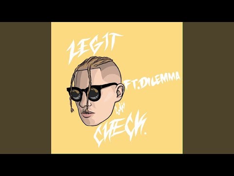 Legit Check (feat. Dilemma)