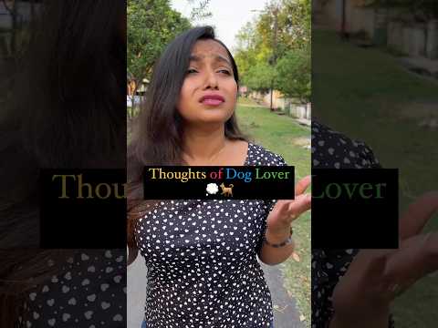 Thoughts when you are Dog Lover 🐕♥️ #shorts #viral #ashortaday