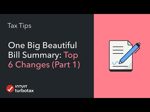 One Big Beautiful Bill Summary: 6 Tax Changes That Impact You – TurboTax Tax Tip Video