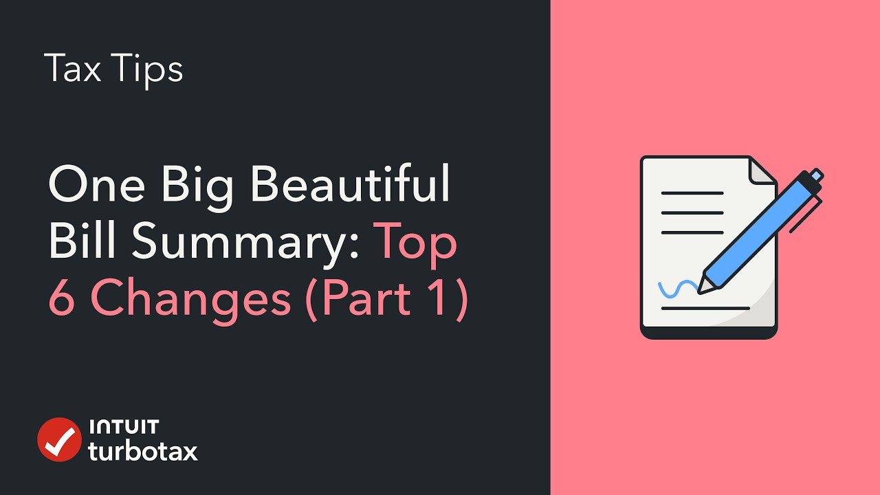 One Big Beautiful Bill Summary: 6 Tax Changes That Impact You – TurboTax Tax Tip Video