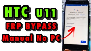 HTC U11 FRP Bypass | Unlock Google Account | Reset FRP