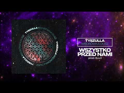 tyszulla - WSZYSTKO PRZED NAMI (prod. OLLO)