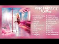 Nicki Minaj - Pink Friday 2 (Full Album)