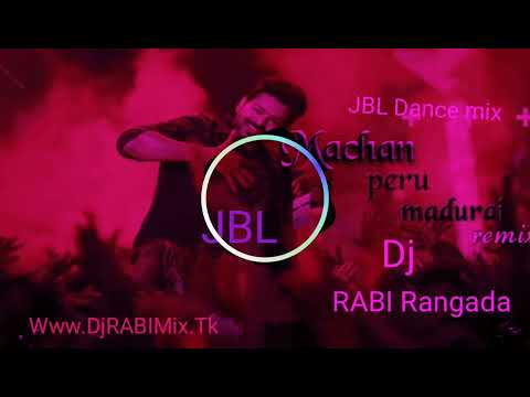 Machan Peru Madurai-(Jbl Dance Remix By DjRABI Rangada)_Www.DjRABIMIX.Tk