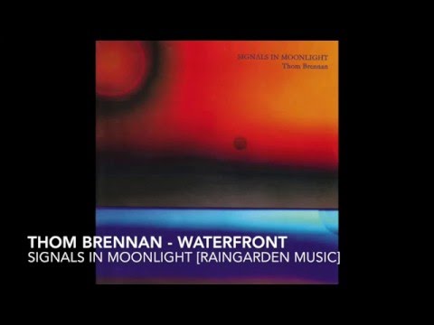 Thom Brennan - Waterfront [Raingarden Music]