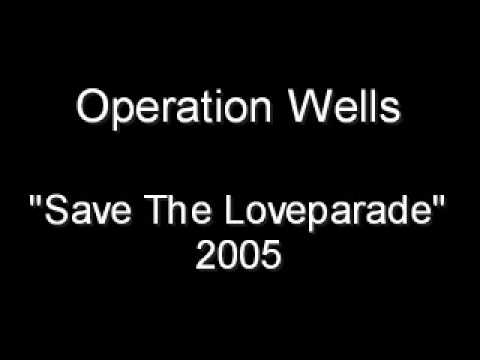 Operation Wells - Save The Loveparade