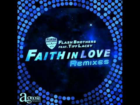 Flash Brothers Feat. Tiff Lacey - Faith In Love (Idan Horta Remix)