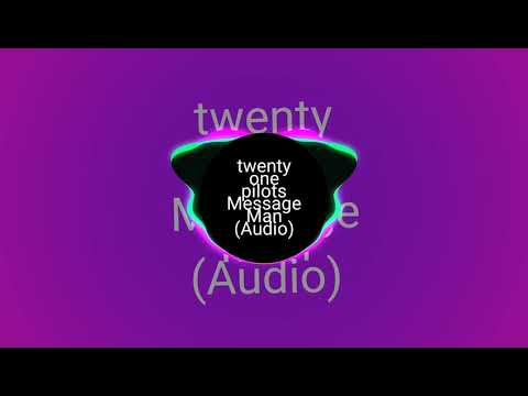 twenty one pilots - Message Man(Audio)