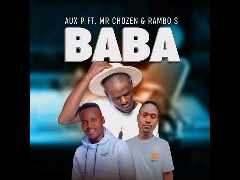 Aux P Ft MrChozen & Rambo S BABA (original Mix)mp3