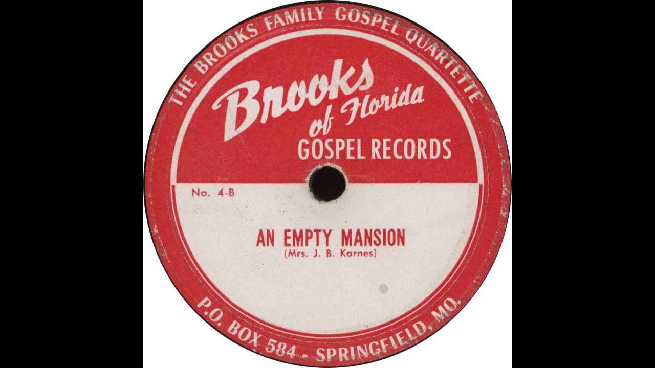 Brooks of Florida 4 B – An Empty Mansion – The Brooks Family Gospel Quartette