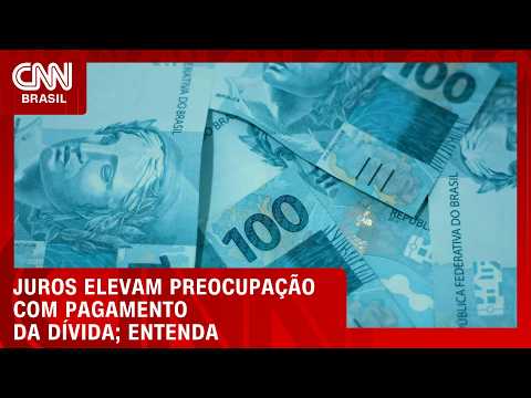 Juros elevam preocupação com pagamento da dívida; veja análise | CNN PRIME TIME