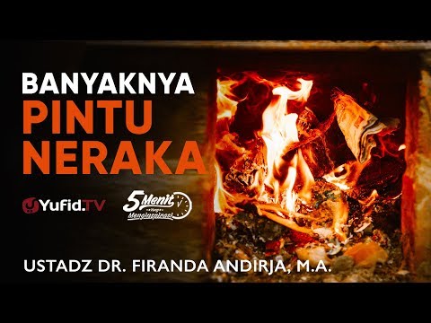 Banyaknya Pintu Neraka - Ustadz Dr. Firanda Andirja, M.A. - 5 Menit yang Menginspirasi