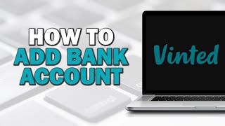 How To Add Bank Account On Vinted (Easiest Way)​​​​​​​