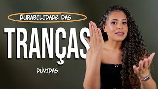 Durabilidade das Tranças