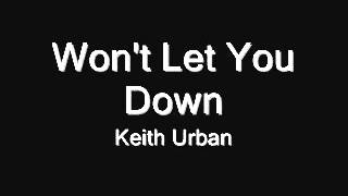 Won&#39;t Let You Down by Keith Urban