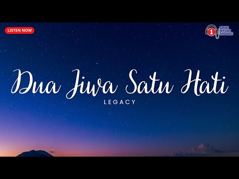 Legacy - Dua Jiwa Satu Hati (Lirik Video) Lagu Sedih