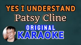 YES I UNDERSTAND - PATSY CLINE | ORIGINAL KARAOKE
