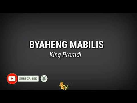 Byaheng Mabilis-King Promdi (Lyrics)