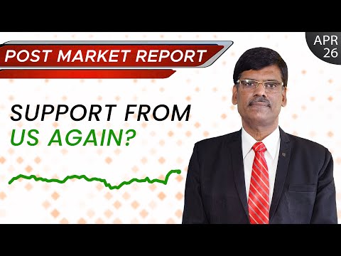 Support From US Again? Post Market Report 26-Apr-22